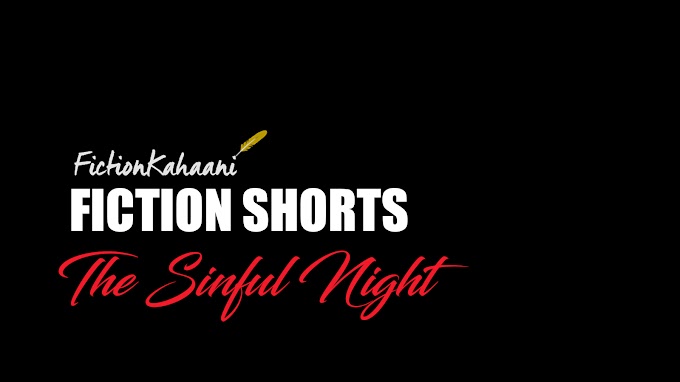 Sinful Night : A Fiction Kahaani Short Story